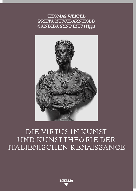 Umschlag SFB 496-46 - Weigel/Kusch-Arnhold/Syndikus - Die Virtus in Kunst und Kunsttheorie der italienischen Renaissance