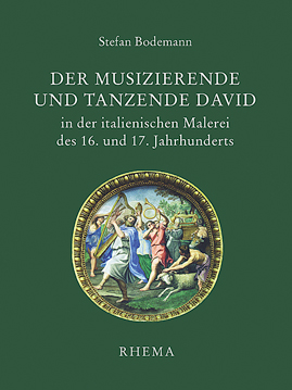 Umschlag Tholos 8 - Bodemann - Der musizierende und tanzende David in der italienischen Malerei des 16. und 17. Jahrhunderts